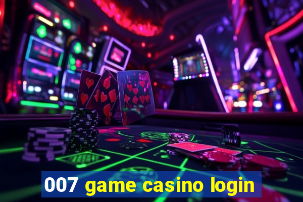 007 game casino login